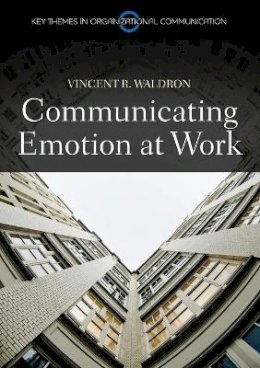 Vincent R. Waldron - Communicating Emotion at Work - 9780745648965 - V9780745648965