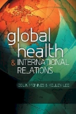 Colin Mcinnes - Global Health and International Relations - 9780745649467 - V9780745649467
