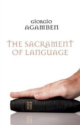 Giorgio Agamben - The Sacrament of Language - 9780745649719 - V9780745649719