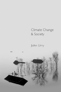 John Urry - Climate Change and Society - 9780745650371 - V9780745650371
