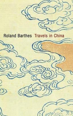 Roland Barthes - Travels in China - 9780745650807 - V9780745650807