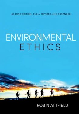 Robin Attfield - Environmental Ethics: An Overview for the Twenty-First Century - 9780745652535 - V9780745652535