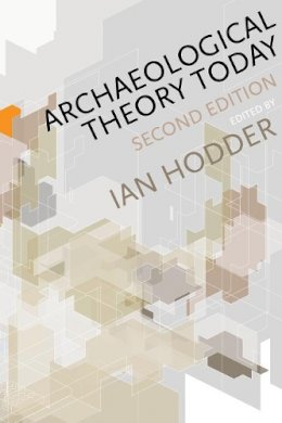 Ian Hodder - Archaeological Theory Today - 9780745653075 - V9780745653075