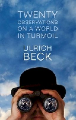 Ulrich Beck - Twenty Observations on a World in Turmoil - 9780745653976 - V9780745653976