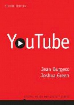 Jean Burgess - YouTube: Online Video and Participatory Culture (DMS - Digital Media and Society) - 9780745660196 - V9780745660196