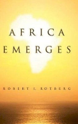Robert I. Rotberg (Ed.) - Africa Emerges - 9780745661629 - V9780745661629
