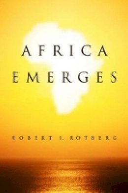 Robert I. Rotberg (Ed.) - Africa Emerges - 9780745661636 - V9780745661636