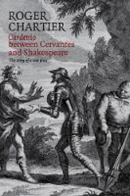 Roger Chartier - Cardenio Between Cervantes and Shakespeare - 9780745661841 - V9780745661841
