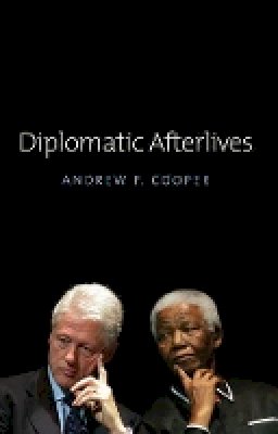 Professor Andrew F. Cooper - Diplomatic Afterlives - 9780745661995 - V9780745661995