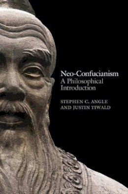 Stephen C. Angle - Neo-Confucianism - 9780745662480 - V9780745662480