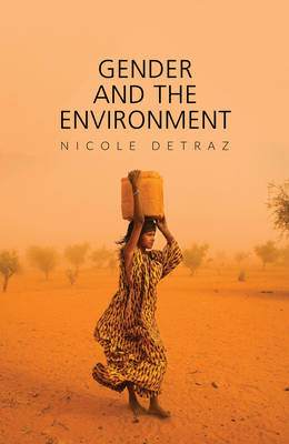 Nicole Detraz - Gender and the Environment (Gender and Global Politics) - 9780745663838 - V9780745663838