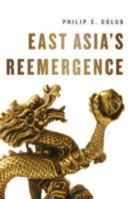 Philip S. Golub - East Asia's Reemergence - 9780745664651 - V9780745664651