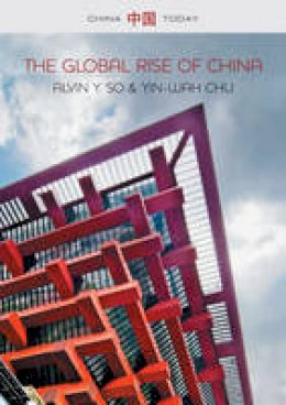 Alvin Y. So - The Global Rise of China (China Today) - 9780745664736 - V9780745664736