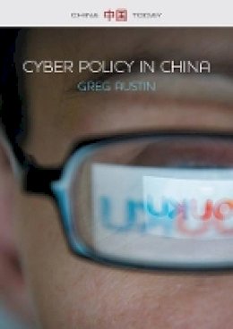 Greg Austin - Cyber Policy in China - 9780745669793 - V9780745669793