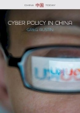 Greg Austin - Cyber Policy in China (China Today) - 9780745669809 - V9780745669809