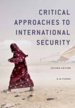 Karin M. Fierke - Critical Approaches to International Security - 9780745670546 - V9780745670546