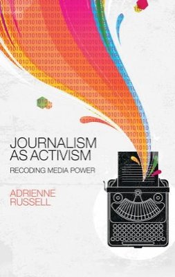 Adrienne Russell - Journalism as Activism - 9780745671260 - V9780745671260