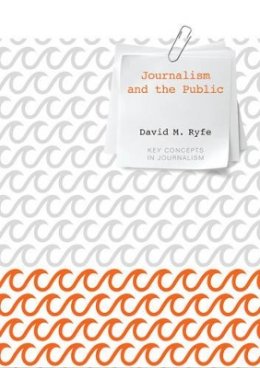 David M. Ryfe - Journalism and the Public (Key Concepts in Journalism) - 9780745671604 - V9780745671604