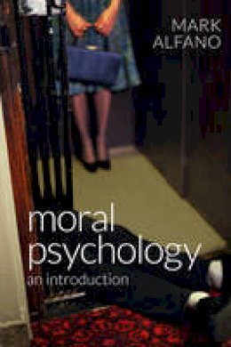 Mark Alfano - Moral Psychology - 9780745672250 - V9780745672250