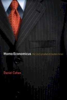 Daniel Cohen - Homo Economicus: The (Lost) Prophet of Modern Times - 9780745680125 - V9780745680125