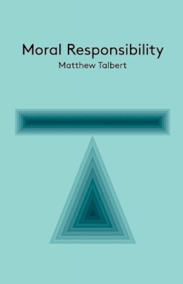 Matthew Talbert - Moral Responsibility - 9780745680590 - V9780745680590