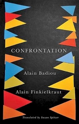 Alain Badiou - Confrontation: A Conversation with Aude Lancelin - 9780745685694 - V9780745685694