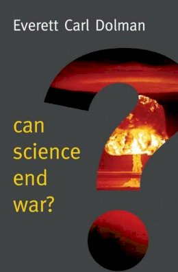 Everett Carl Dolman - Can Science End War - 9780745685960 - V9780745685960