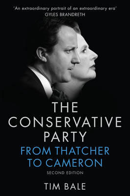 Tim Bale - The Conservative Party: From Thatcher to Cameron - 9780745687445 - V9780745687445 Tim Bale - The Conservative Party: From Thatcher to Cameron - 9780745687445 - V9780745687445