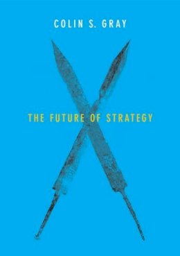 Colin Gray - The Future of Strategy - 9780745687940 - V9780745687940