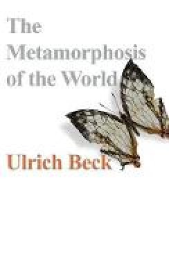 Ulrich Beck - The Metamorphosis of the World - 9780745690216 - V9780745690216