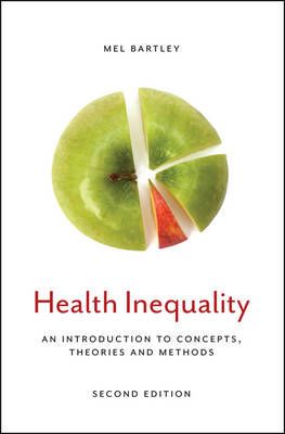 Mel Bartley - Health Inequality: An Introduction to Concepts, Theories and Methods - 9780745691107 - V9780745691107