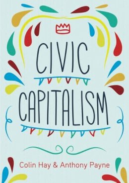 Colin Hay - Civic Capitalism - 9780745692074 - V9780745692074