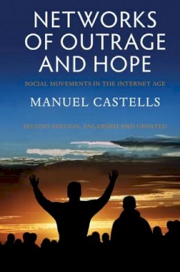 Manuel Castells - Networks of Outrage and Hope: Social Movements in the Internet Age - 9780745695761 - V9780745695761