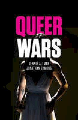 Dennis Altman - Queer Wars - 9780745698694 - V9780745698694