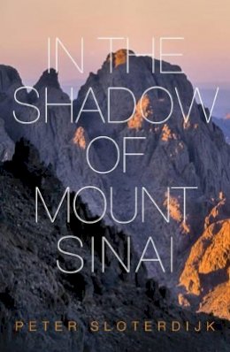 Peter Sloterdijk - In The Shadow of Mount Sinai - 9780745699233 - V9780745699233
