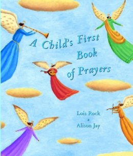 Lois Rock - Child's First Book of Prayers - 9780745944746 - V9780745944746