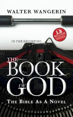 Walter Wangerin - Book of God: The Bible as a Novel - 9780745955391 - V9780745955391
