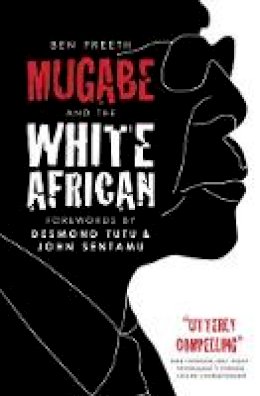 Ben Freeth - Mugabe and the White African - 9780745955469 - V9780745955469