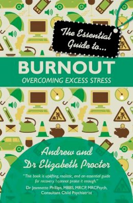 Reverend Andrew Procter - The Essential Guide to Burnout: Overcoming Excess Stress (Essential Guides) - 9780745955858 - V9780745955858