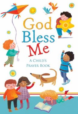 Sophie Piper - God Bless Me: A Child's Prayer Book - 9780745961514 - V9780745961514