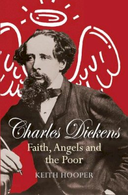 Keith Hooper - Charles Dickens: Faith, Angels and the Poor - 9780745968513 - V9780745968513