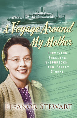 The Wright Sisters - A Voyage Around My Mother: Surviving Shelling, Shipwrecks and Family Storms - 9780745968834 - V9780745968834