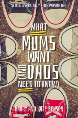 Harry Benson - What Mums Want (and Dads Need to Know): Things I Wish I Knew Before I Said I Do - 9780745968858 - V9780745968858