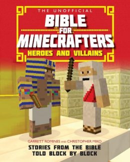 Christopher Miko - Unofficial Bible for Minecrafters:Hereos & Villains (Unofficial Bible/Minecrafters) - 9780745977300 - V9780745977300