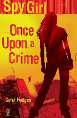 Carol Hedges - Once Upon a Crime (Spy Girl S) - 9780746078334 - KEX0213352
