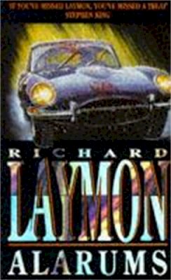 Richard Laymon - Alarums: Dangerous visions abound in this gripping horror novel - 9780747241300 - KKD0006263