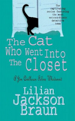 Lilian Jackson Braun - The Cat Who Went Into the Closet (The Cat Who… Mysteries, Book 15): A captivating feline mystery for cat lovers everywhere - 9780747242659 - V9780747242659