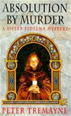 Dancing With Demons - Absolution by Murder (Sister Fidelma Mysteries Book 1): The first twisty tale in a gripping Celtic mystery series - 9780747246022 - V9780747246022