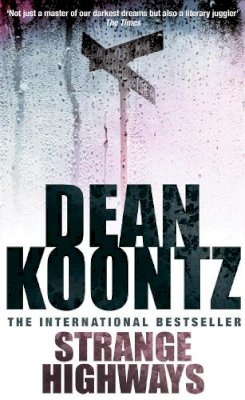 Dean Koontz - Strange Highways: A masterful collection of chilling short stories - 9780747248392 - V9780747248392