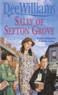Dee Williams - Sally of Sefton Grove: A young woman´s search for love and fulfilment - 9780747248804 - V9780747248804